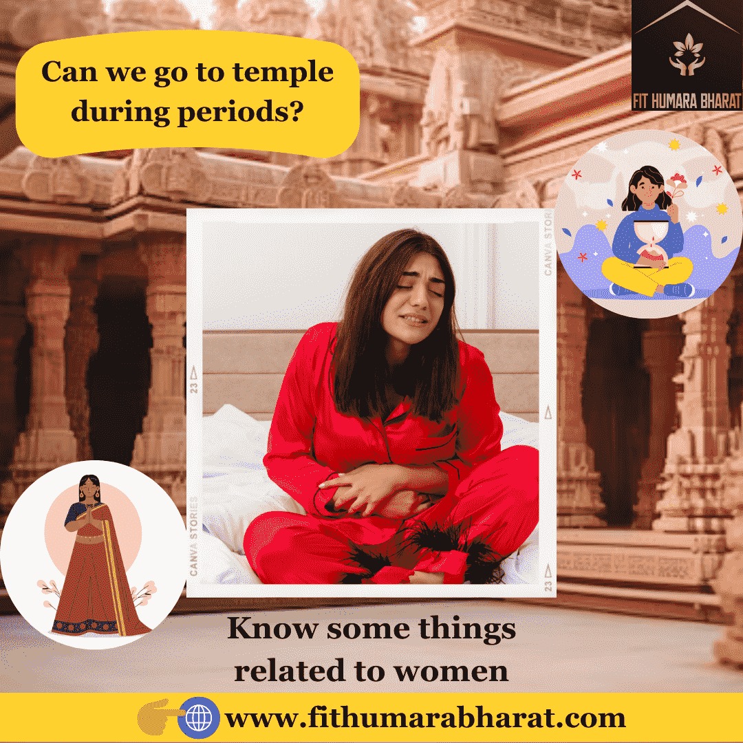 Can women go to temple during Period | Fit Humara Bharat
