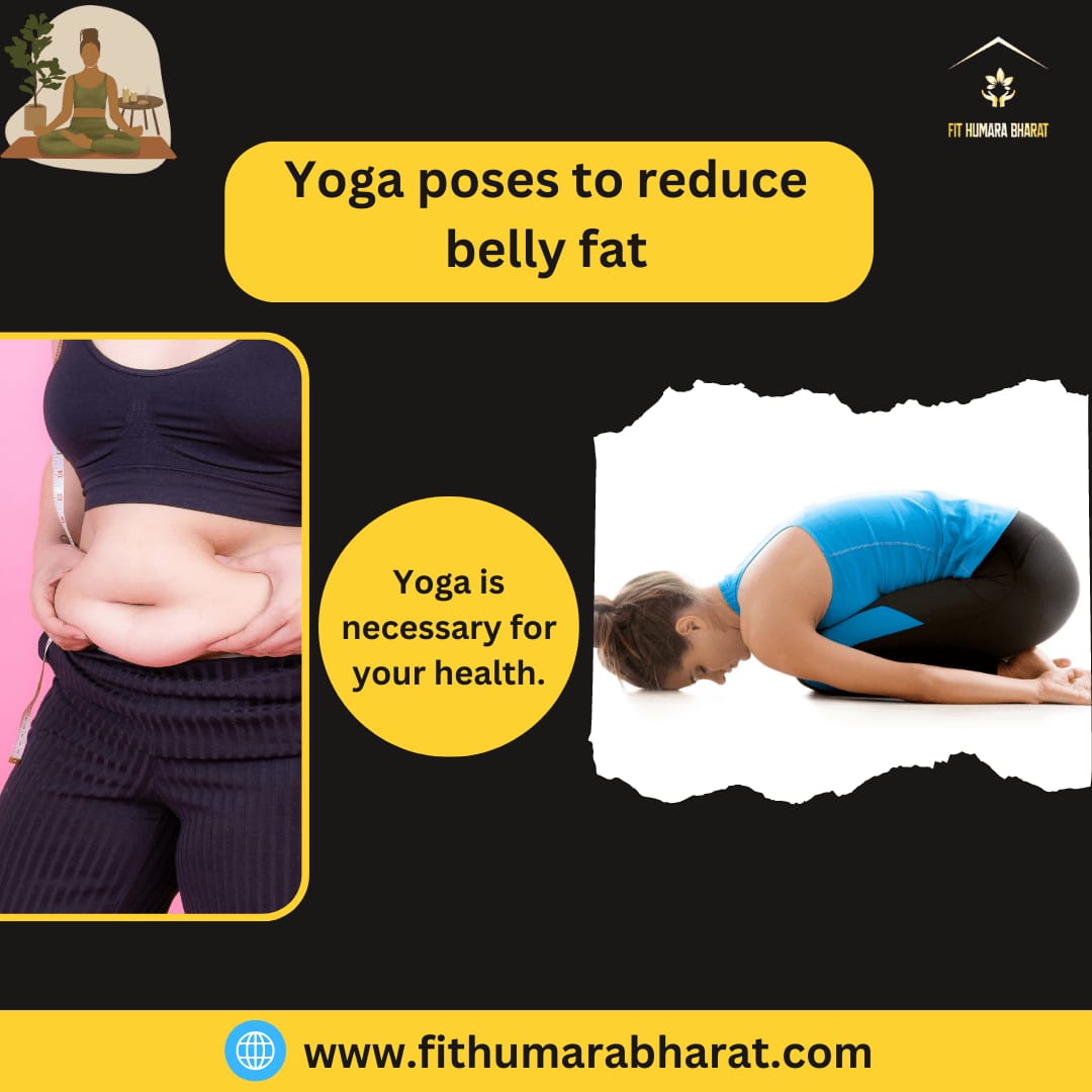 Yoga Poses to Reduce Belly Fat | Fit Humara Bharat