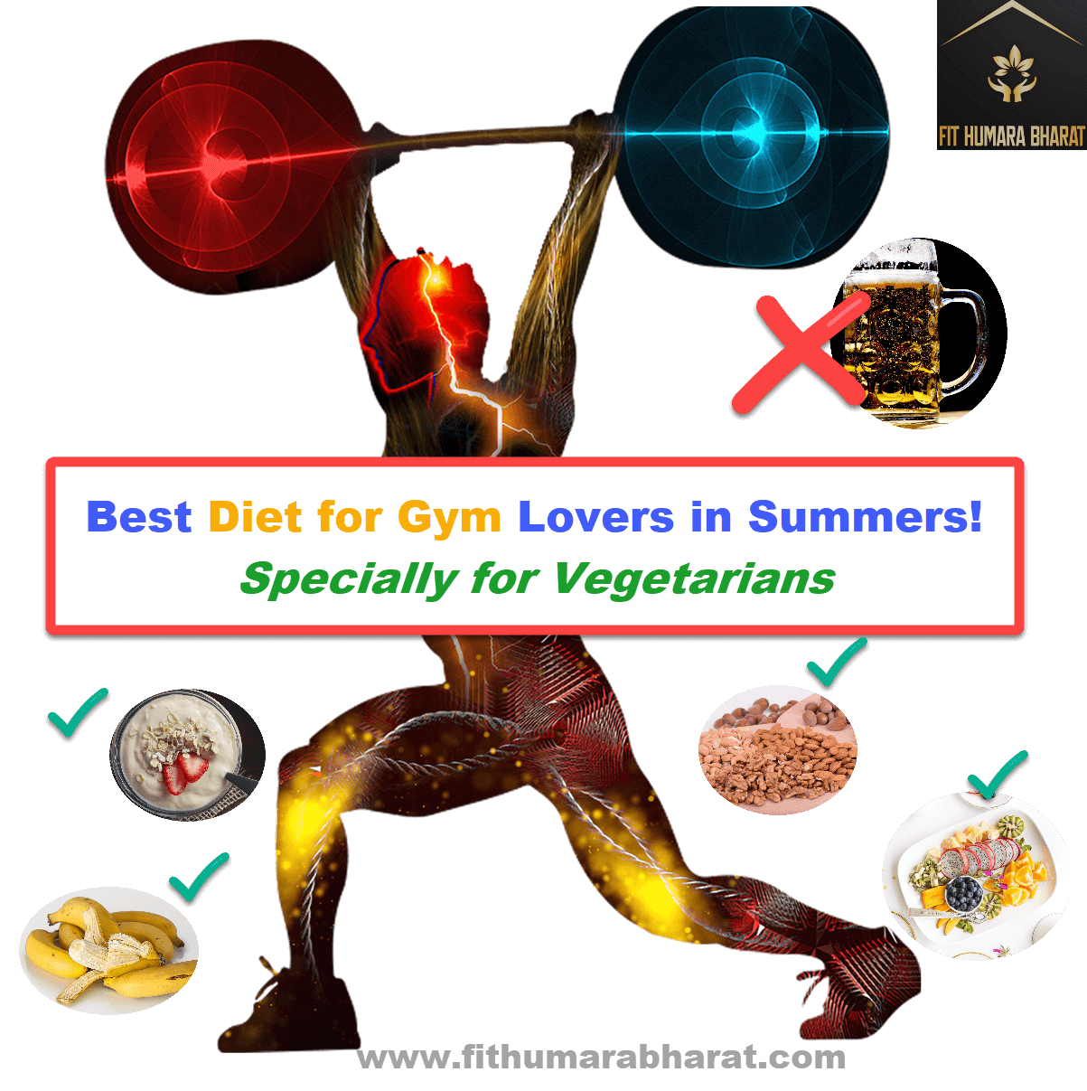 Best Diet for Gym routine in summer, specially for vegetarians fithumarabharat