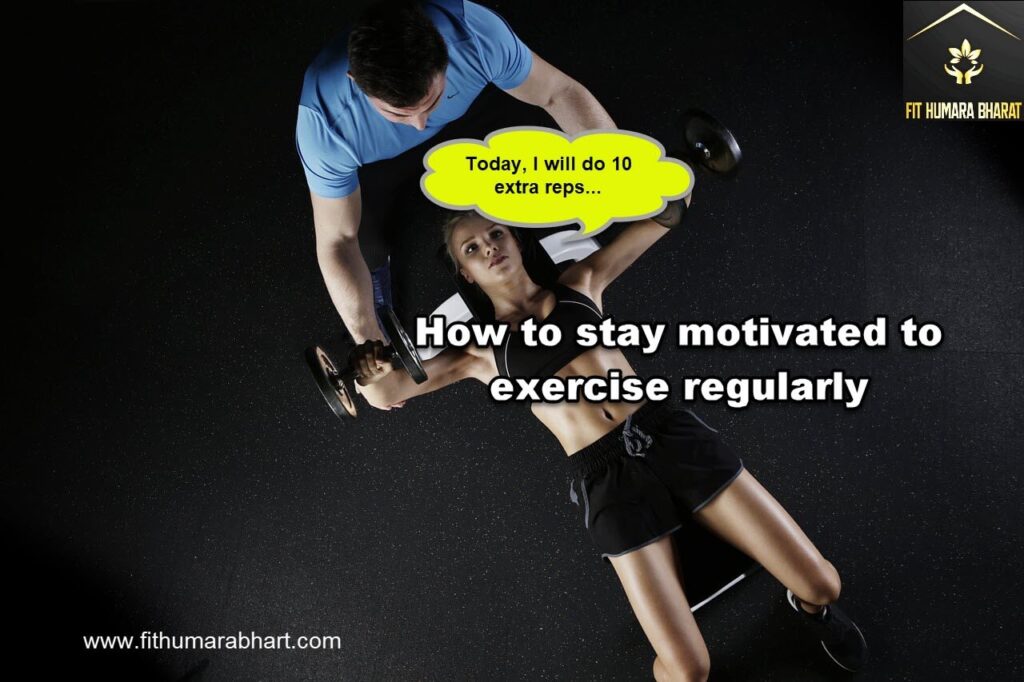 How to stay motivated to exercise regularly