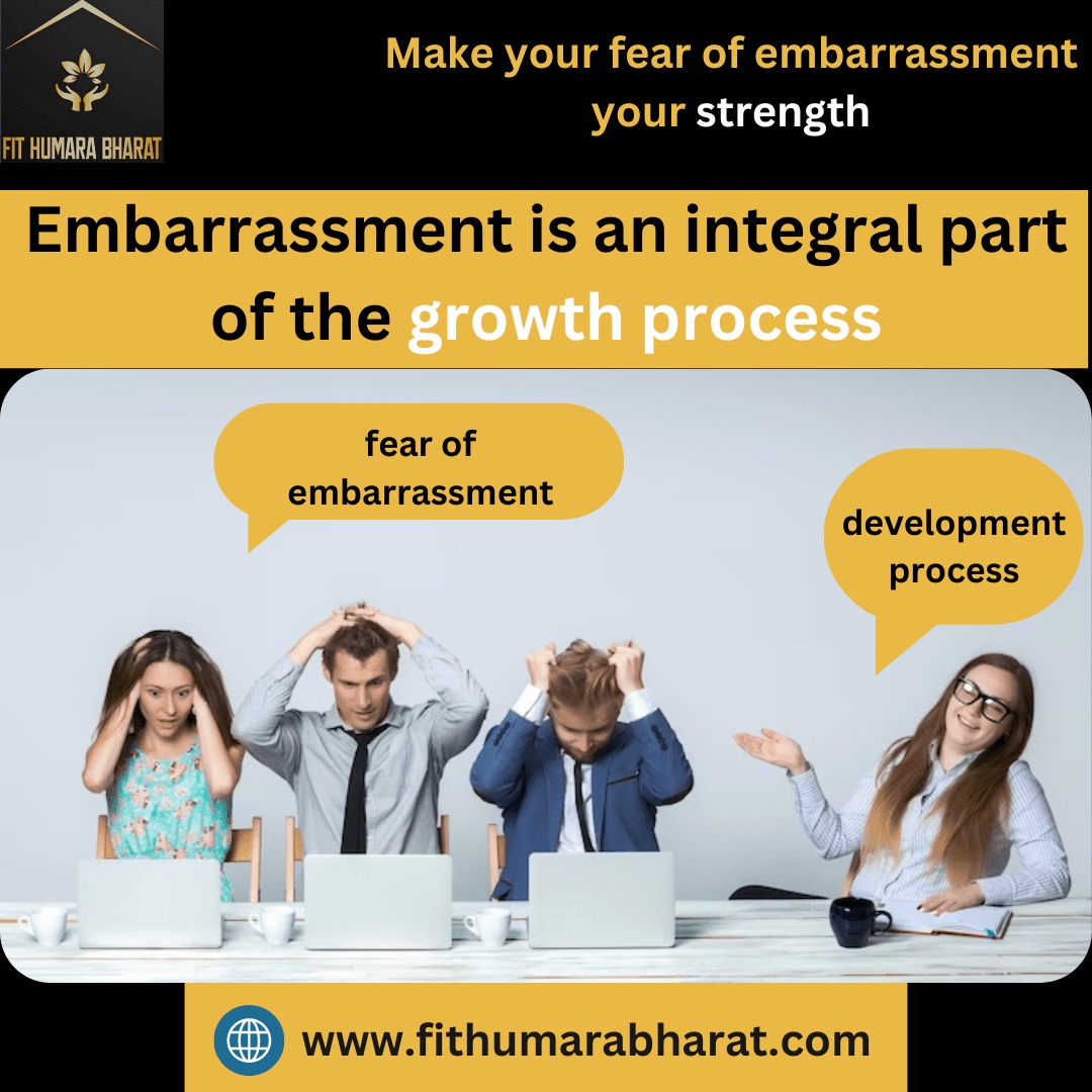 Embarrassment is an integral part of the growth process