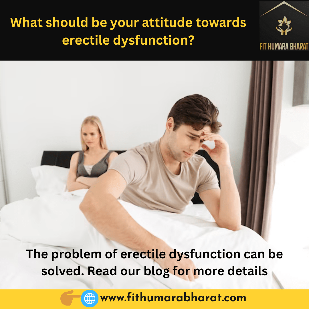 What should be the attitude towards erectile dysfunction?