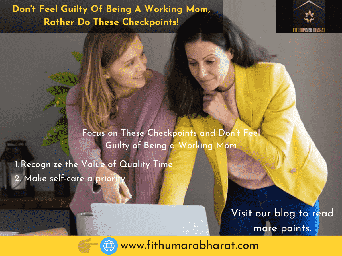 Don't Feel Guilty Of Being A Working Mom