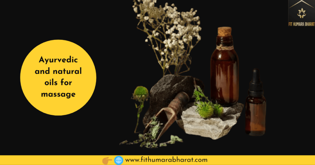 Ayurvedic and natural oils for massage