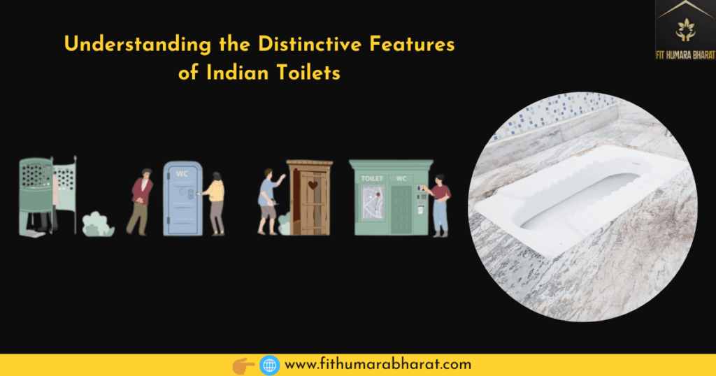 Understanding the Distinctive Features of Indian Toilets